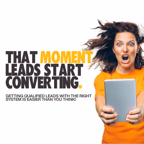 Excited woman in an orange shirt holding a tablet, next to bold text saying 'That Moment Leads Start Converting' with a subtext about qualifying leads with the right system.