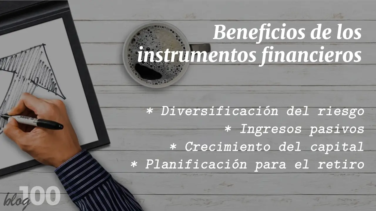 Beneficios de los instrumentos financieros