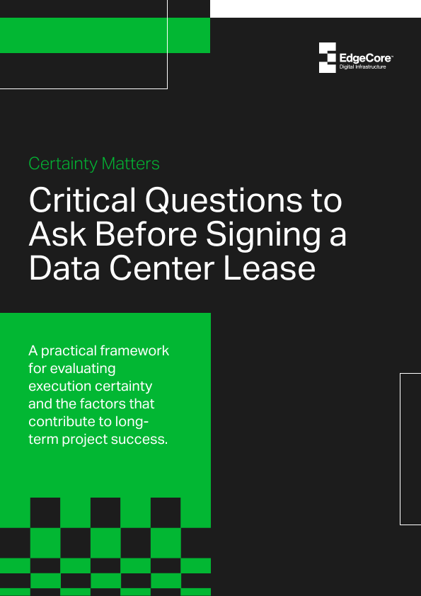 Cover page with EdgeCore logo and title 'Critical Questions to Ask Before Signing a Data Center Lease' with subtitle 'Certainty Matters' and description about a practical framework for evaluating execution certainty and factors contributing to long-term project success, displayed on a black background with green accents.