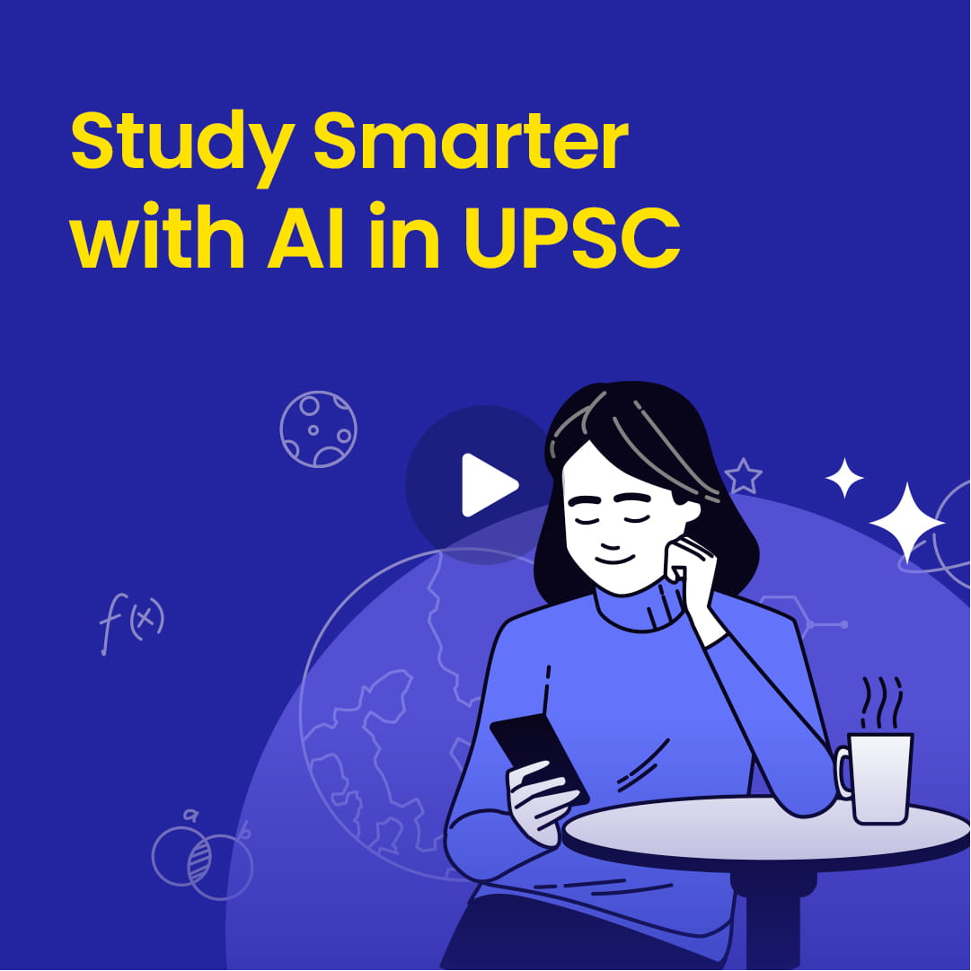 Illustration of a woman studying with a mobile phone at a table with a steaming cup of coffee, text reads 'Study Smarter with AI in UPSC' on a blue background.