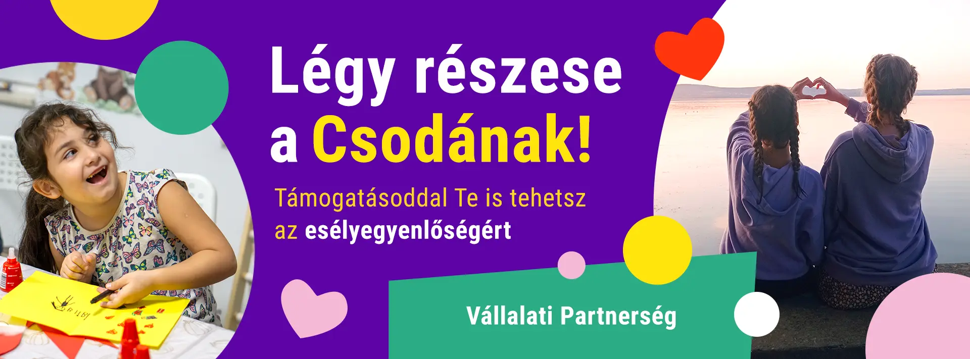 Színes grafika "Légy részese a Csodának - Támogatásoddal Te is tehetsz az esélyegyenlőségért" felirattal, amely a vállalati partnerség kialakítására bíztat.