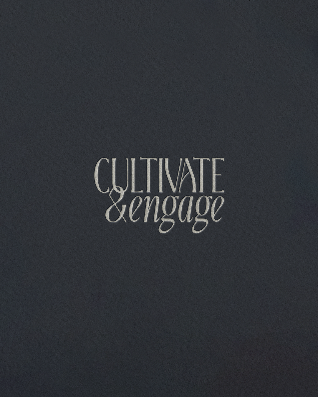 Text reading 'CULTIVATE & engage' in stylized serif font on a dark textured background.