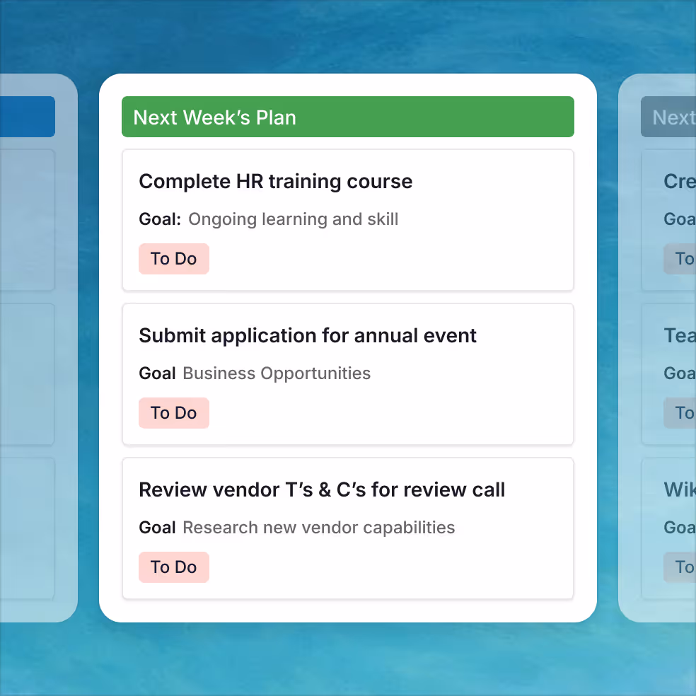 Task list titled Next Week's Plan with three items: Complete HR training course, Submit application for annual event, Review vendor T’s & C’s for review call, each labeled 'To Do' with related goals.