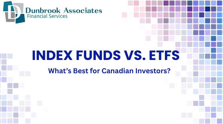 Index funds vs ETF's - Dunbrook Financial Advisors