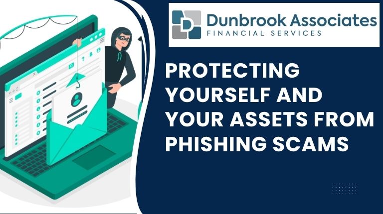 Dunbrook Associates - How to Protect your assets from phishing scams