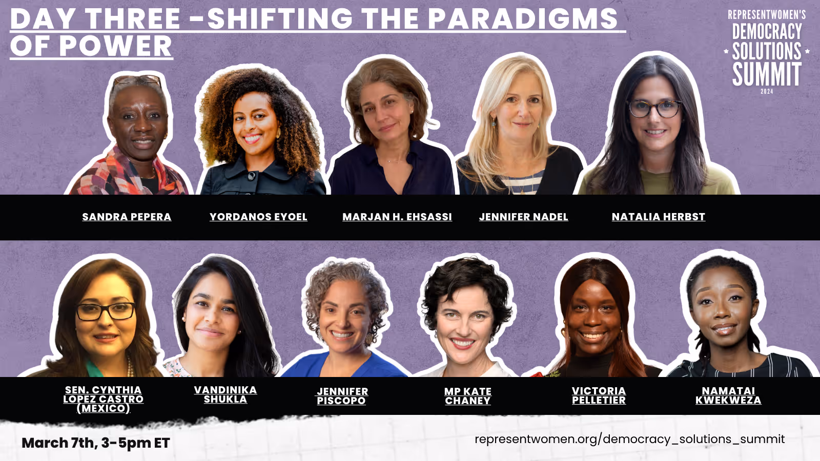 Day Three Shifting Paradigms of Power speakers for RepresentWomen Democracy Solutions Summit 2024, March 7th 3-5pm ET.