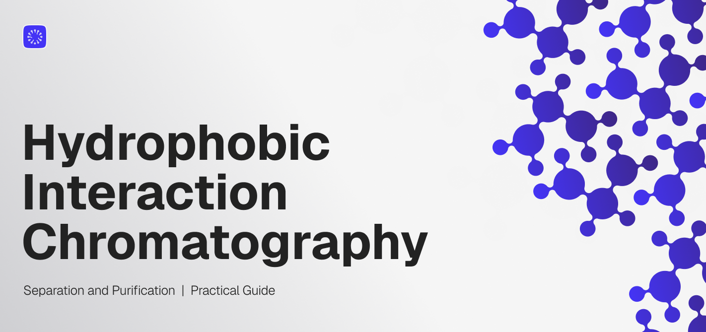 How Hydrophobic Interaction Chromatography Uses Salt to Separate Proteins by Surface Character