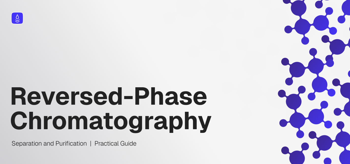 Reversed-Phase Chromatography: Organic Gradients, Nonpolar Phases, and High-Resolution Separation