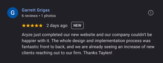 Review by Garrett Grigas with five stars praising Aryze for a great website design and increased client outreach.