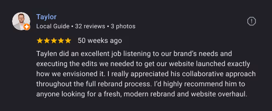 Review by Taylor praising Taylen for excellent job on a modern rebrand and website overhaul.