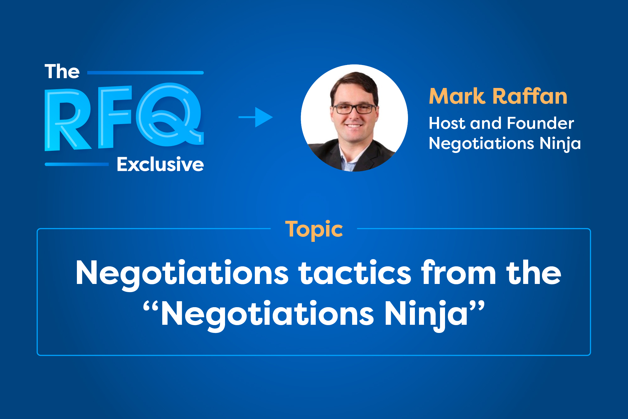 The RFQ Exclusive: Negotiation tactics with Mark Raffan