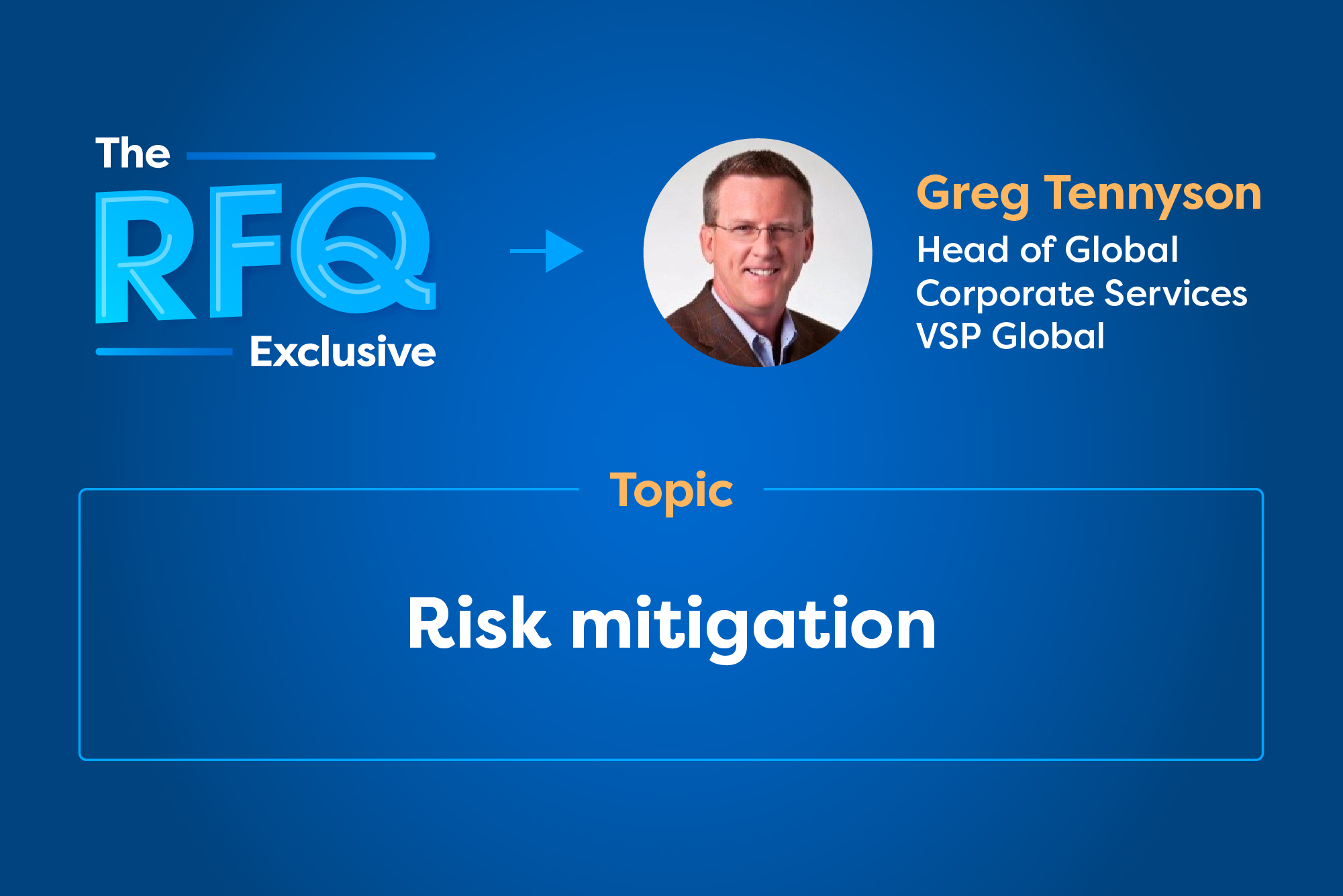The RFQ Exclusive: Risk mitigation with Greg Tennyson