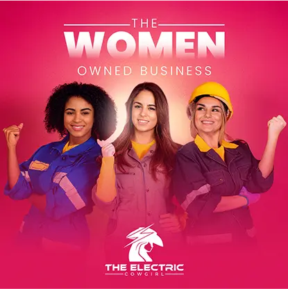 Three confident women in work uniforms posing with fists raised under the text 'The Women Owned Business' and logo of The Electric Cowgirl.
