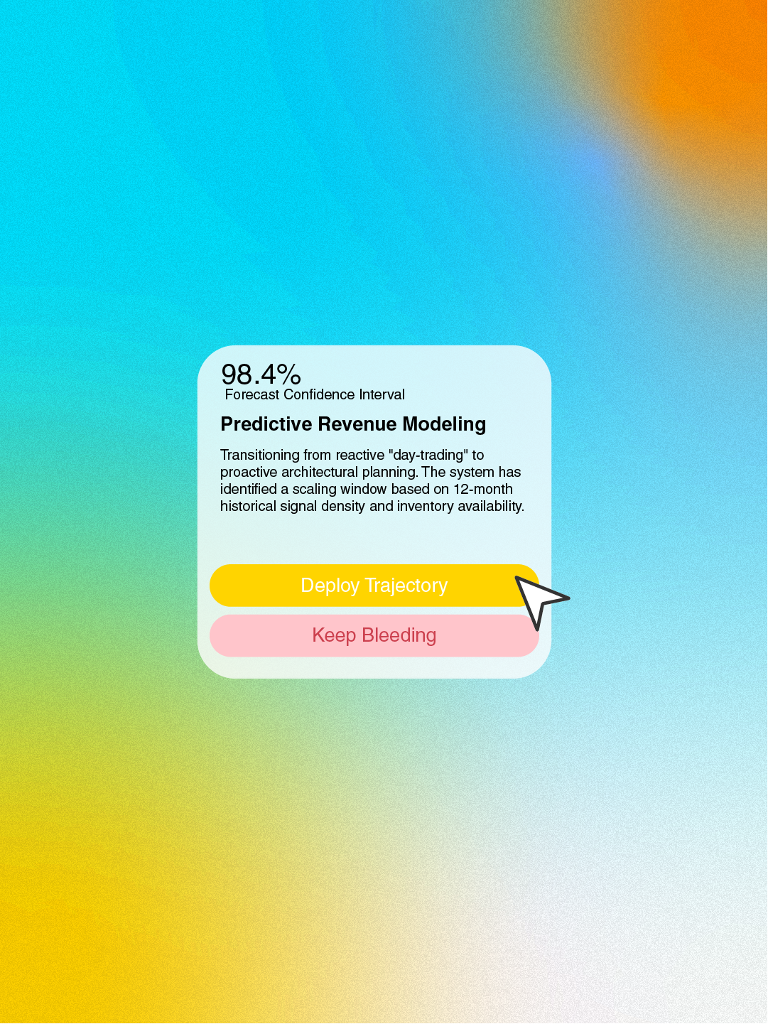 Interface showing 98.4% forecast confidence interval for predictive revenue modeling with text explaining transition to proactive architectural planning and two buttons labeled Deploy Trajectory and Keep Bleeding.