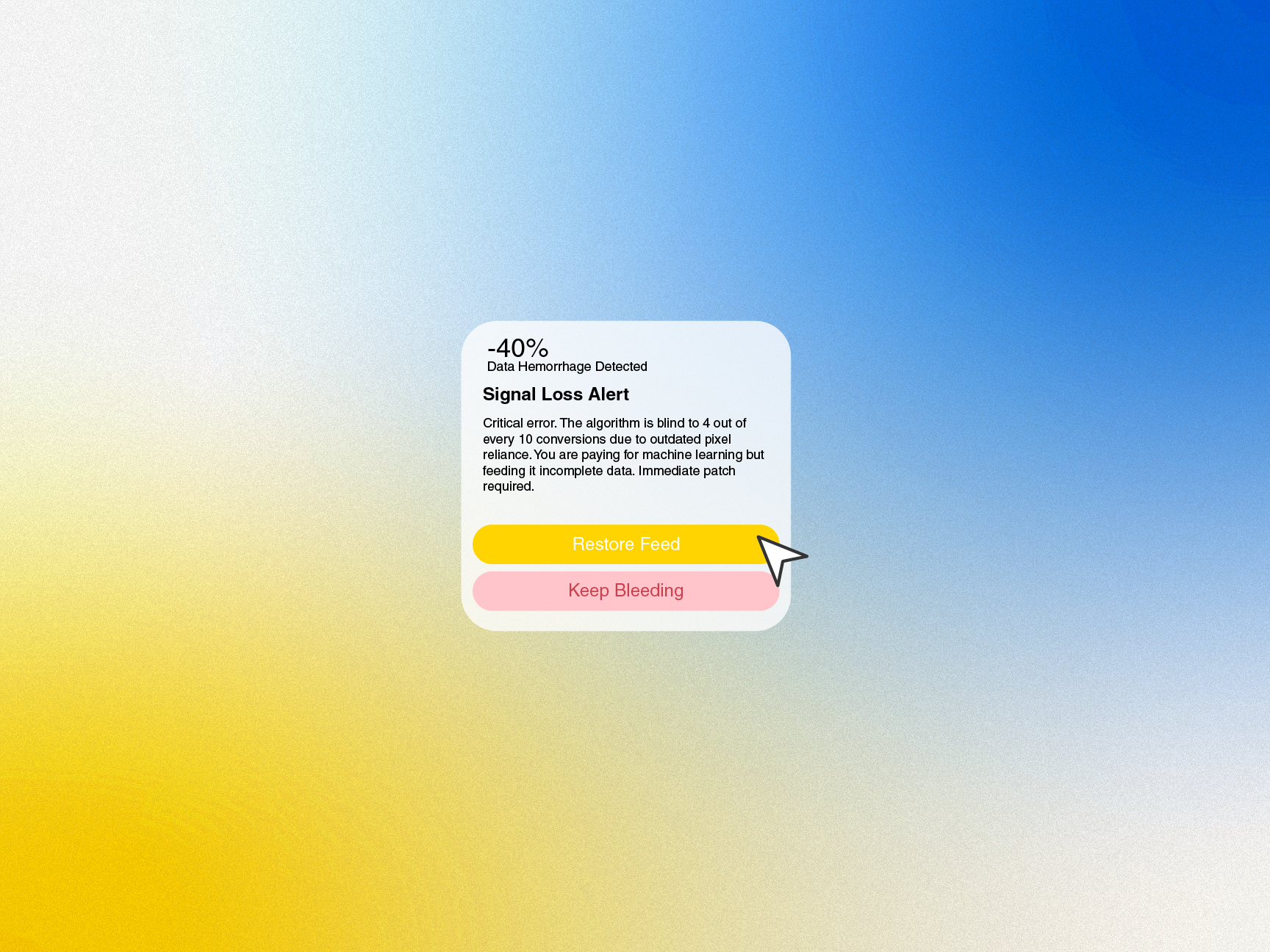 Notification window showing a -40% Data Hemorrhage Detected with a Signal Loss Alert explaining an algorithm error affecting conversions, and buttons labeled Restore Feed and Keep Bleeding.