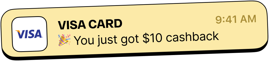 Notification from Visa Card showing a party popper emoji and text saying You just got $10 cashback with timestamp 9:41 AM.