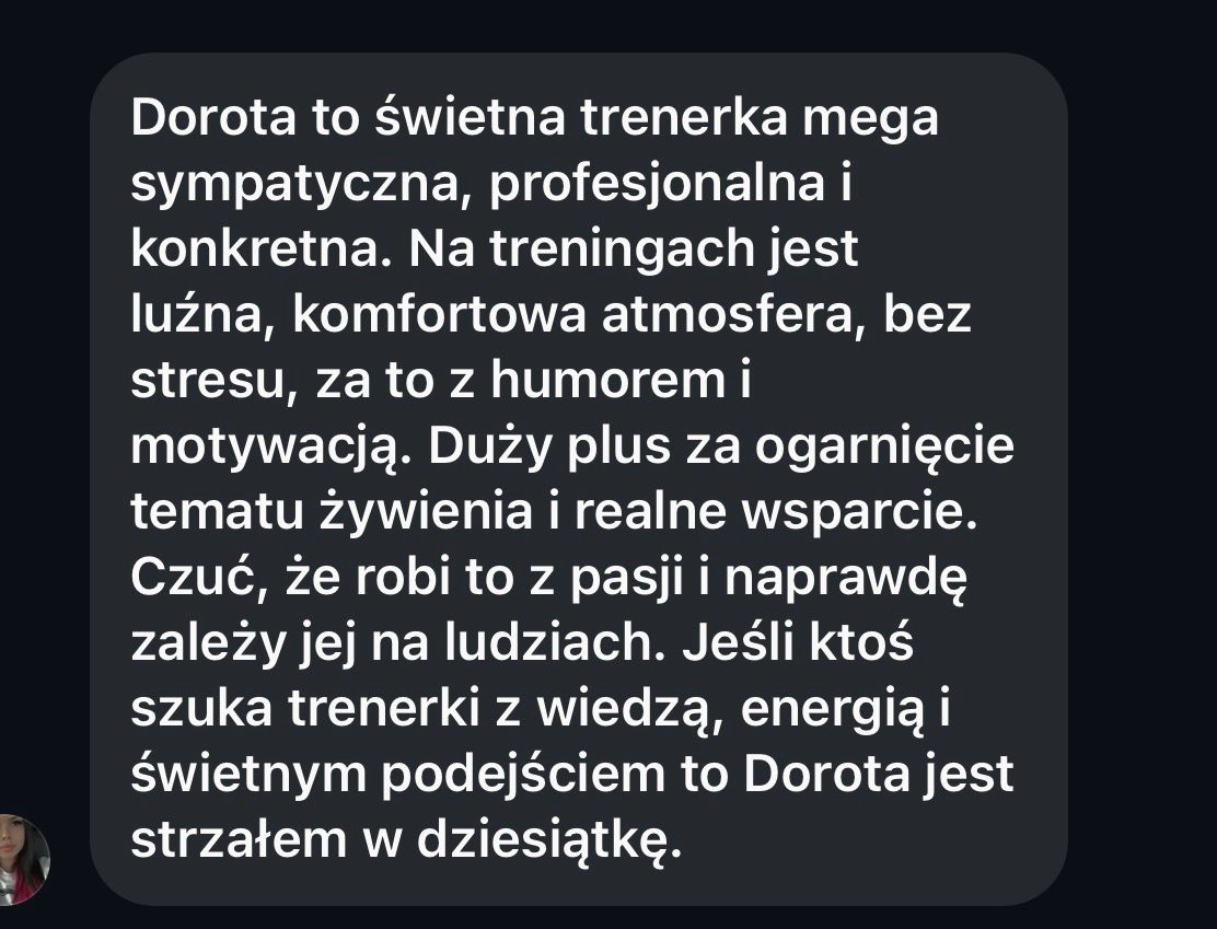 Pozytywna recenzja o trenerce Dorocie, podkreślająca jej profesjonalizm, sympatię, dobre podejście, motywację i wiedzę z zakresu żywienia.