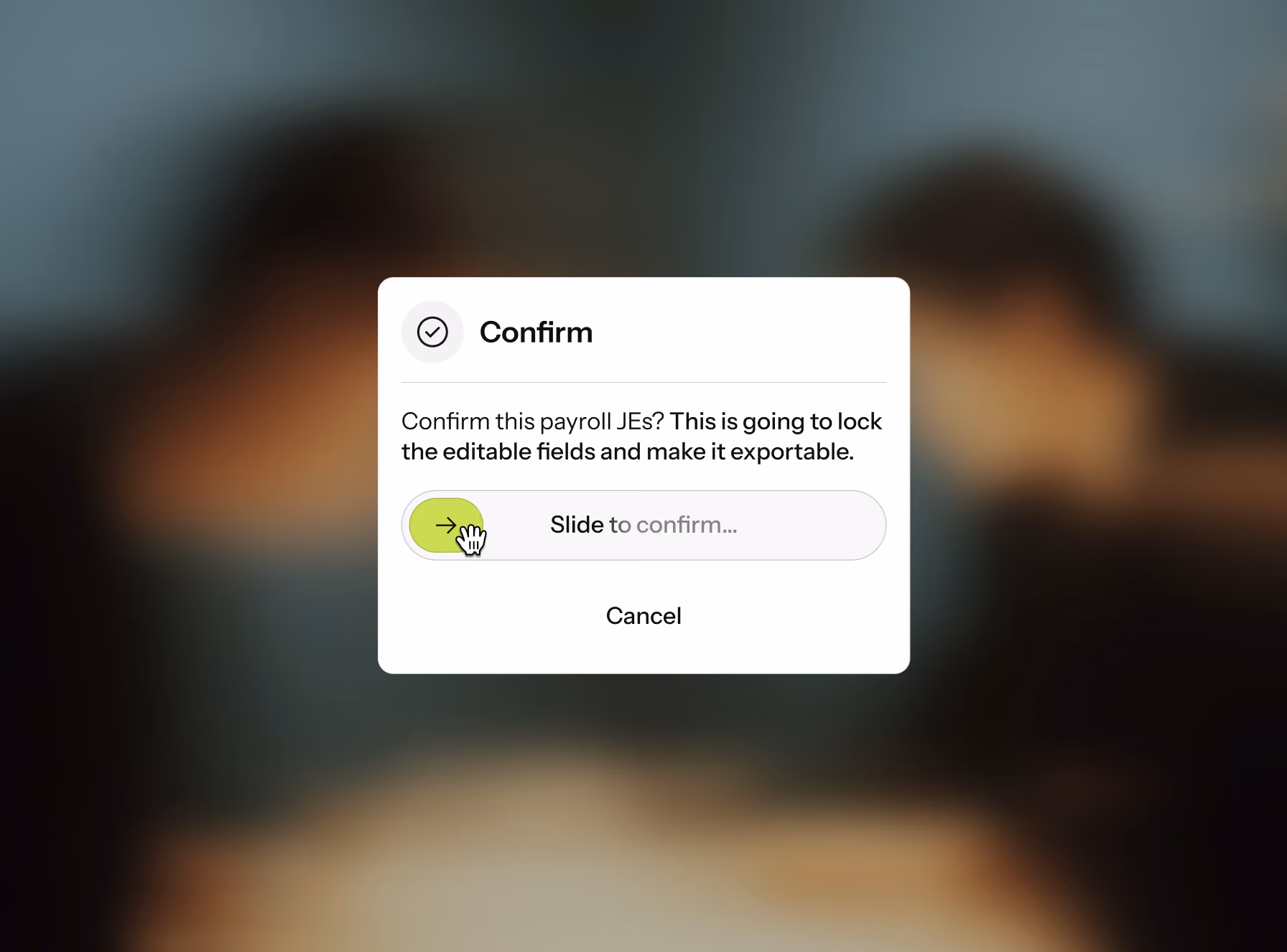 Popup asking to confirm payroll journal entries by sliding a green button to lock editable fields.