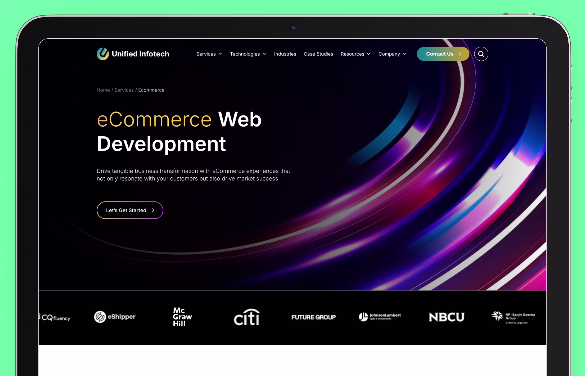 Screenshot of a webpage featuring Unified Infotech, ranked as the tenth-best eCommerce web design company. The page highlights the company’s expertise in eCommerce web development, focusing on creating fast, responsive, and secure platforms for seamless shopping experiences. The dark-themed design features a futuristic, abstract swirl background with a bold heading stating "eCommerce Web Development." Below, a tagline emphasizes business transformation through optimized eCommerce solutions. A "Let's Get Started" button is visible. The bottom section showcases logos of well-known clients, including Citi, McGraw Hill, NBCU, Future Group, and JohnsonLambert. A "Contact Us" button is located in the top navigation bar.