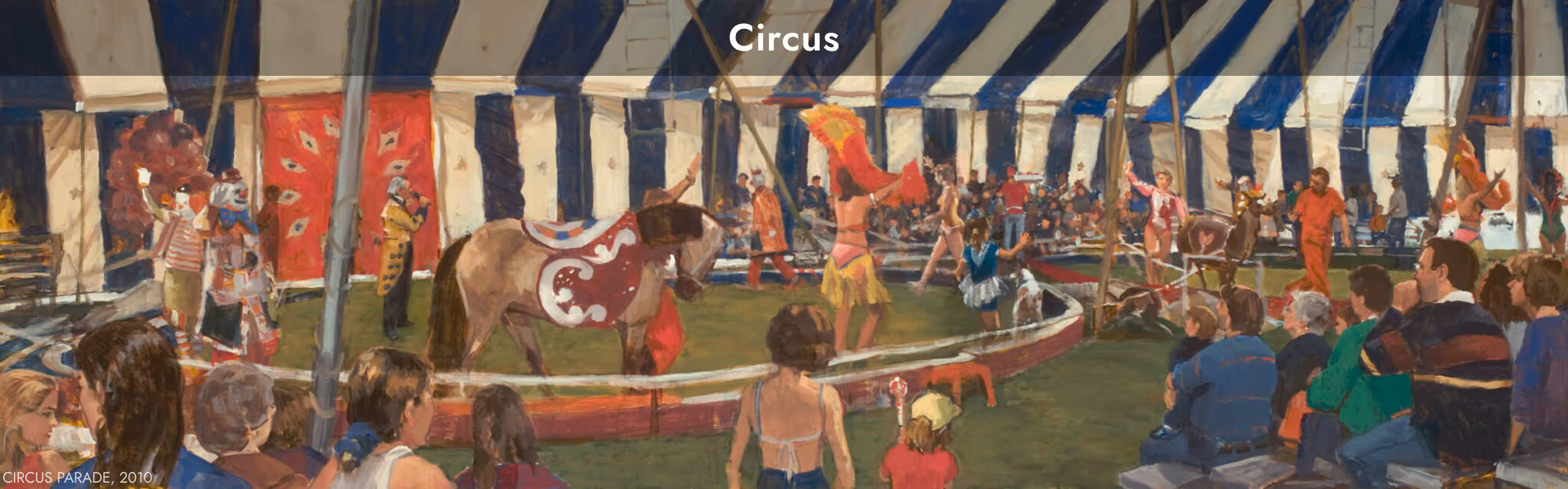 Painting of a circus parade inside a blue and white striped big top tent with performers, clowns, horses, and an audience watching the show.