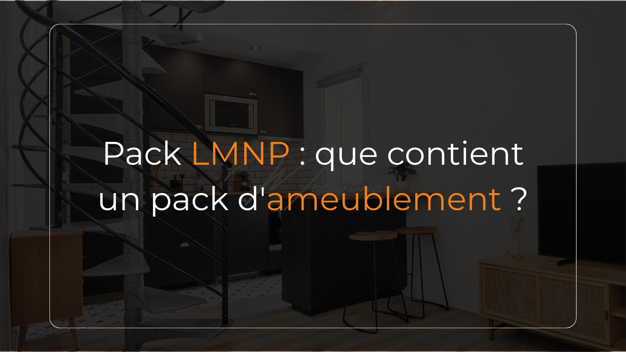 Pack LMNP : que contient un pack d'ameublement ?