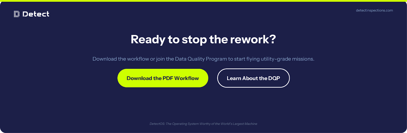 Call to action: Ready to stop the rework? Download the PDF Workflow or Learn About the Data Quality Program from Detect
