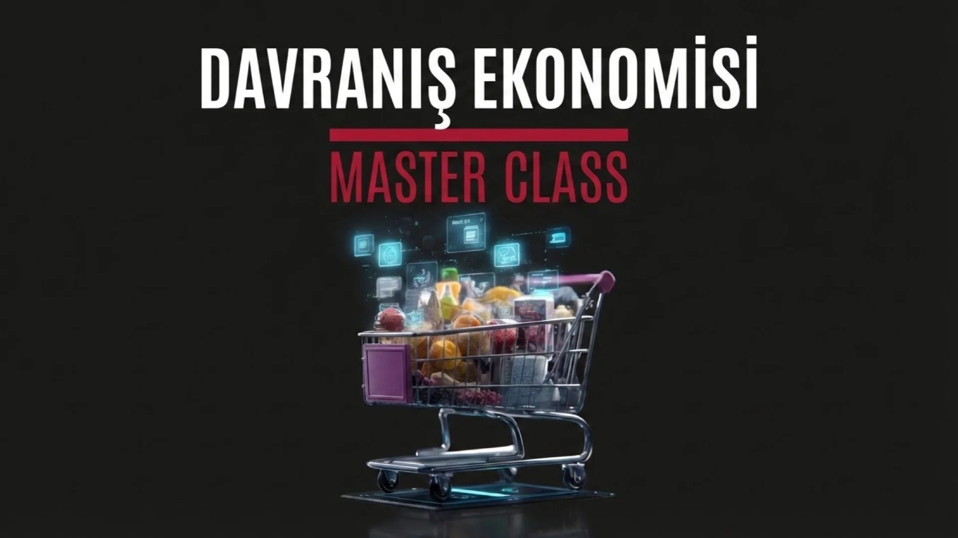 Davranış Ekonomisi Master Class - Karar alma süreçleri ve davranışsal ekonomi programı