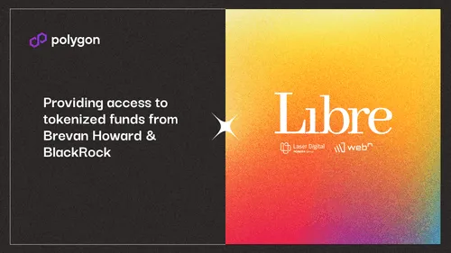 Libre Is Live and Putting TradFi on Blockchain Wheels with Access to Funds from Brevan Howard and BlackRock
