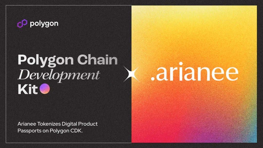 Arianee to Launch a Polygon CDK-Powered Chain for Tokenization of Digital Product Passports at Scale