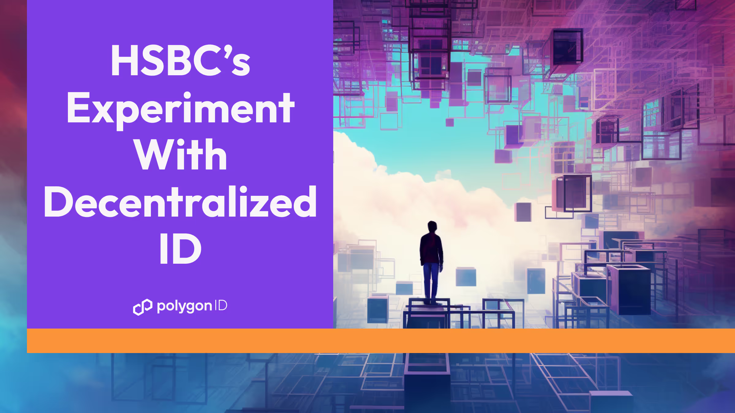Why HSBC is Building a Decentralized Identity Solution With Polygon ID