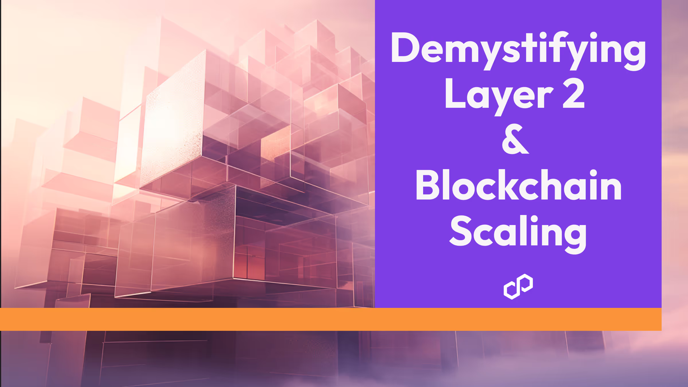 Layer 2 Demystified: How Polygon Scales Ethereum