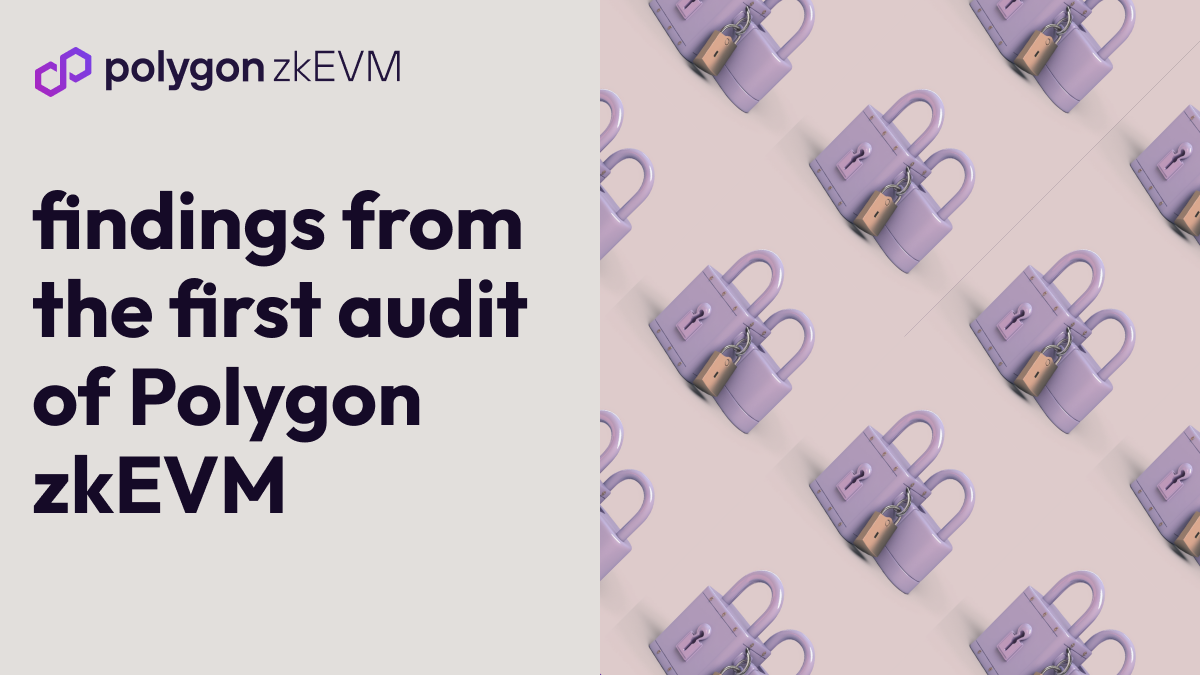 Polygon zkEVM: Results of Hexens' Security Audit