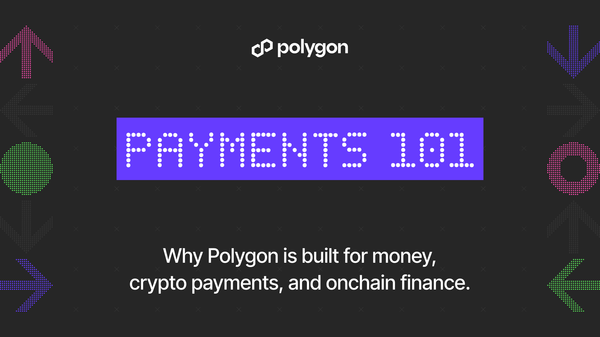 Payments 101: Why Polygon is built for money, crypto payments, and onchain finance