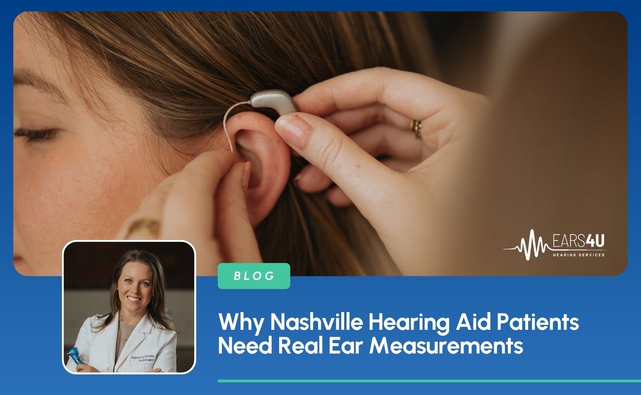 Why Nashville Hearing Aid Patients Need Real Ear Measurements