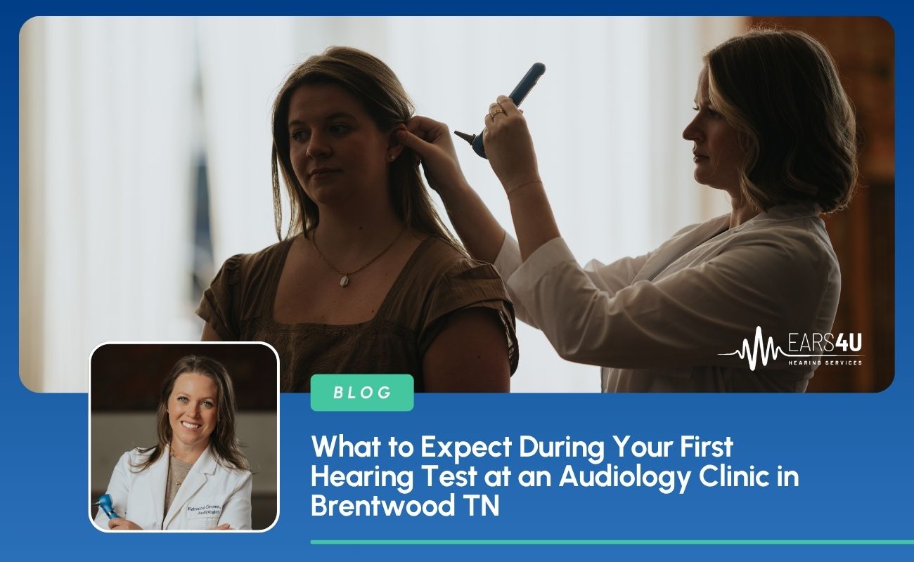 What to Expect During Your First Hearing Test at an Audiology Clinic in Brentwood TN