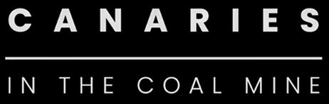 Text reading 'CANARIES' above a horizontal line and 'IN THE COAL MINE' below it on a black background.
