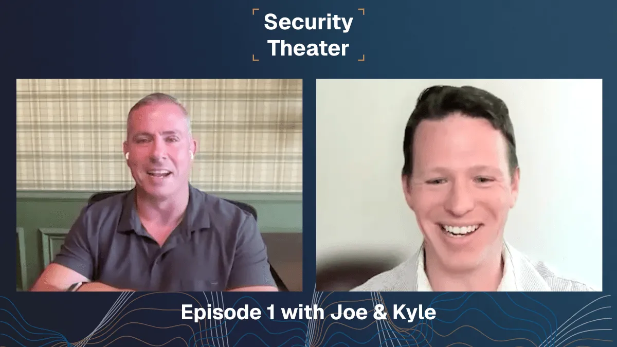 Security Theater Podcast, Episode 1 with Joe and Kyle