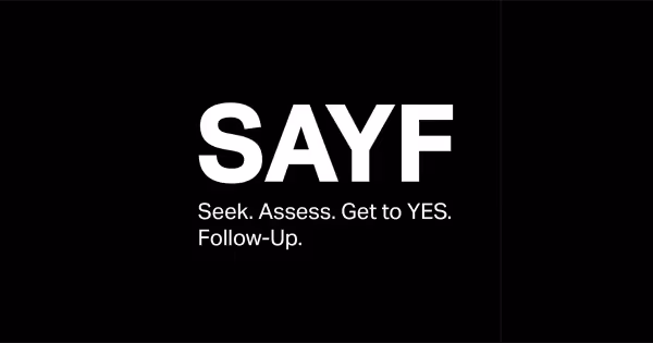 Black card with bold white letters reading SAYF with the tagline Seek Assess Get to YES Follow-Up