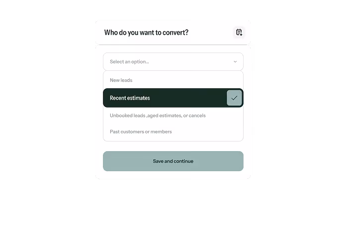 Dropdown menu in a conversion form with options for New leads, Recent estimates (selected), Unbooked leads or cancels, and Past customers or members, and a Save and continue button below.