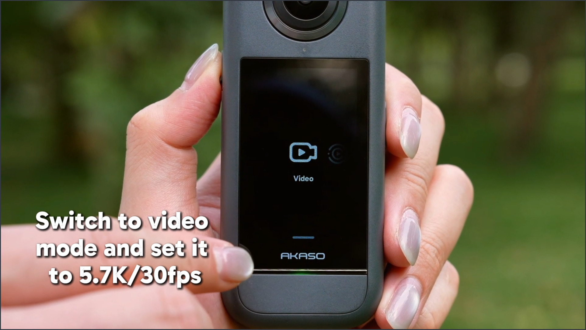 Set AKASO 360 to Video mode at 5.7K/30fps