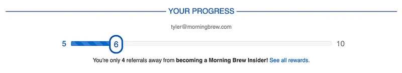 Morning Brew’s progress bar in their referral program