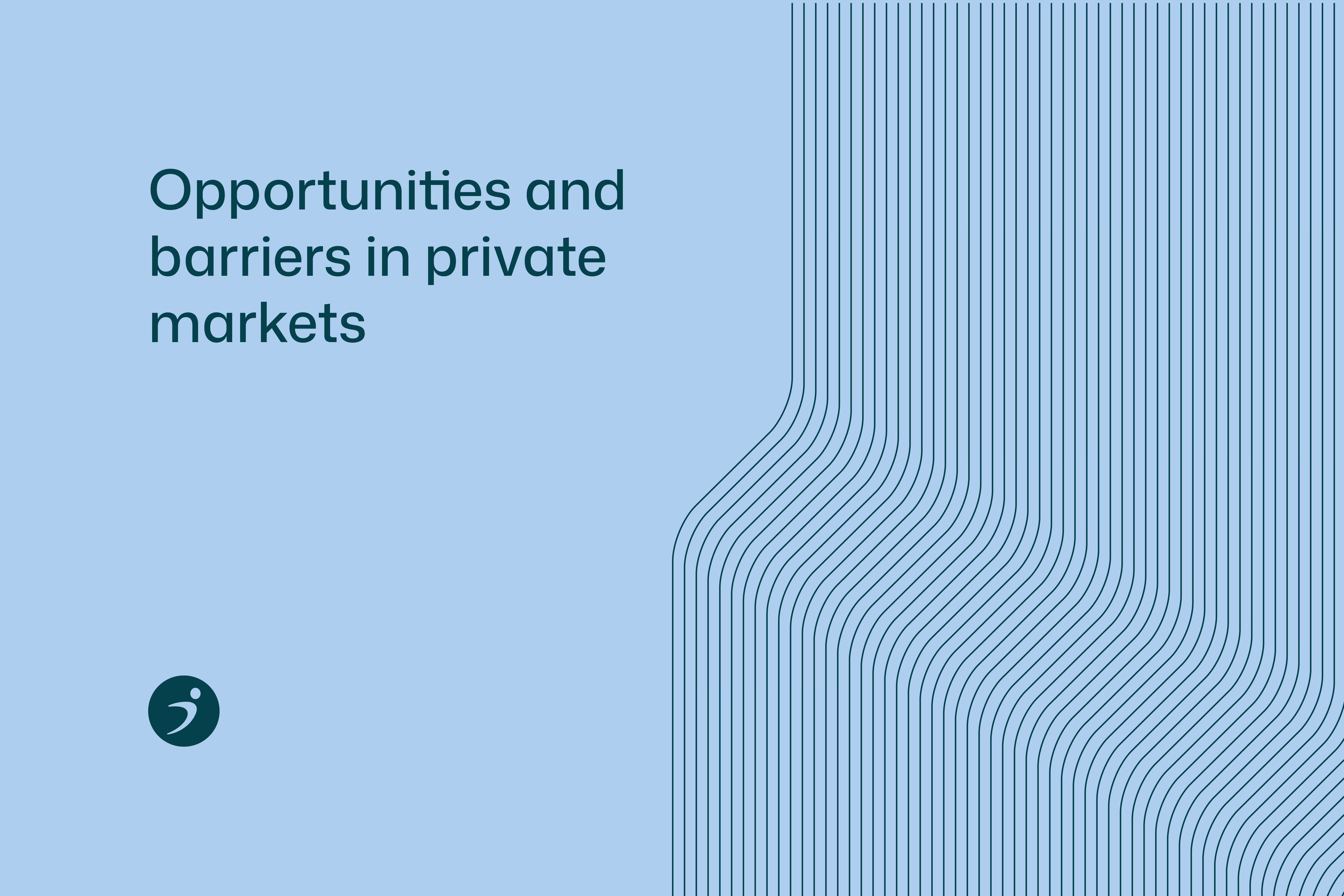 How we’re thinking about the opportunities and barriers in private markets