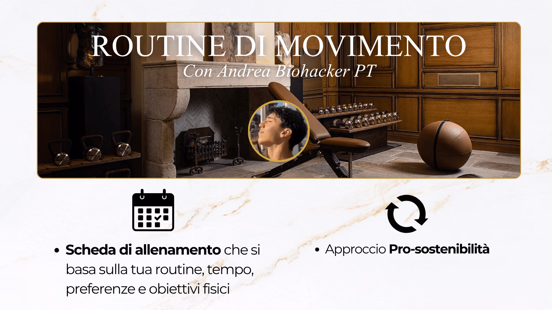 Salute a 360° | Routine di Movimento con Andrea Biohacker: Scheda di allenamento che si basa sulla tua routine, tempo, preferenze e obiettivi fisici; Approccio Pro-sostenibilità