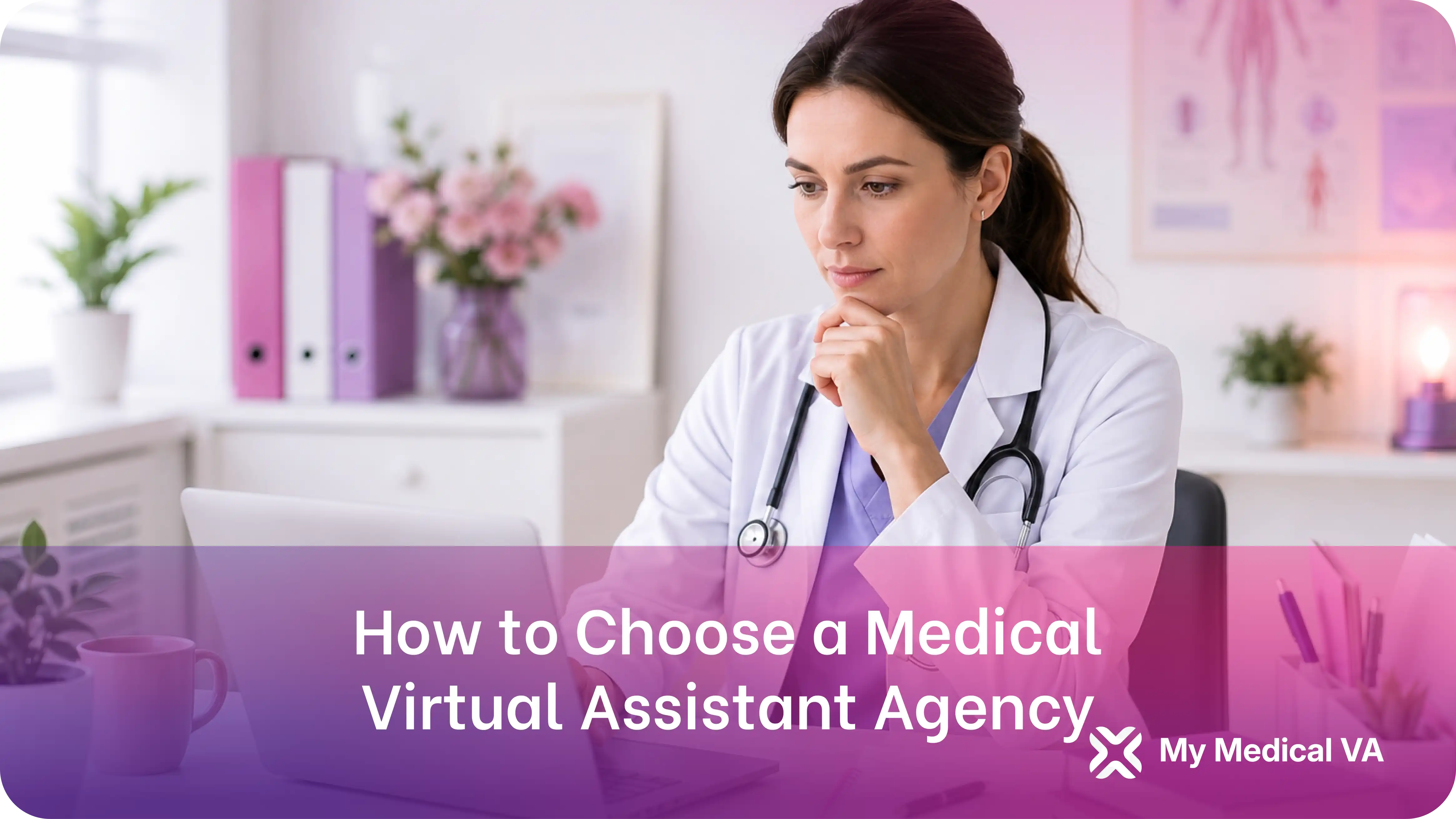a medical virtual assistant thinking on how to choose the best medical virtual assistant agency