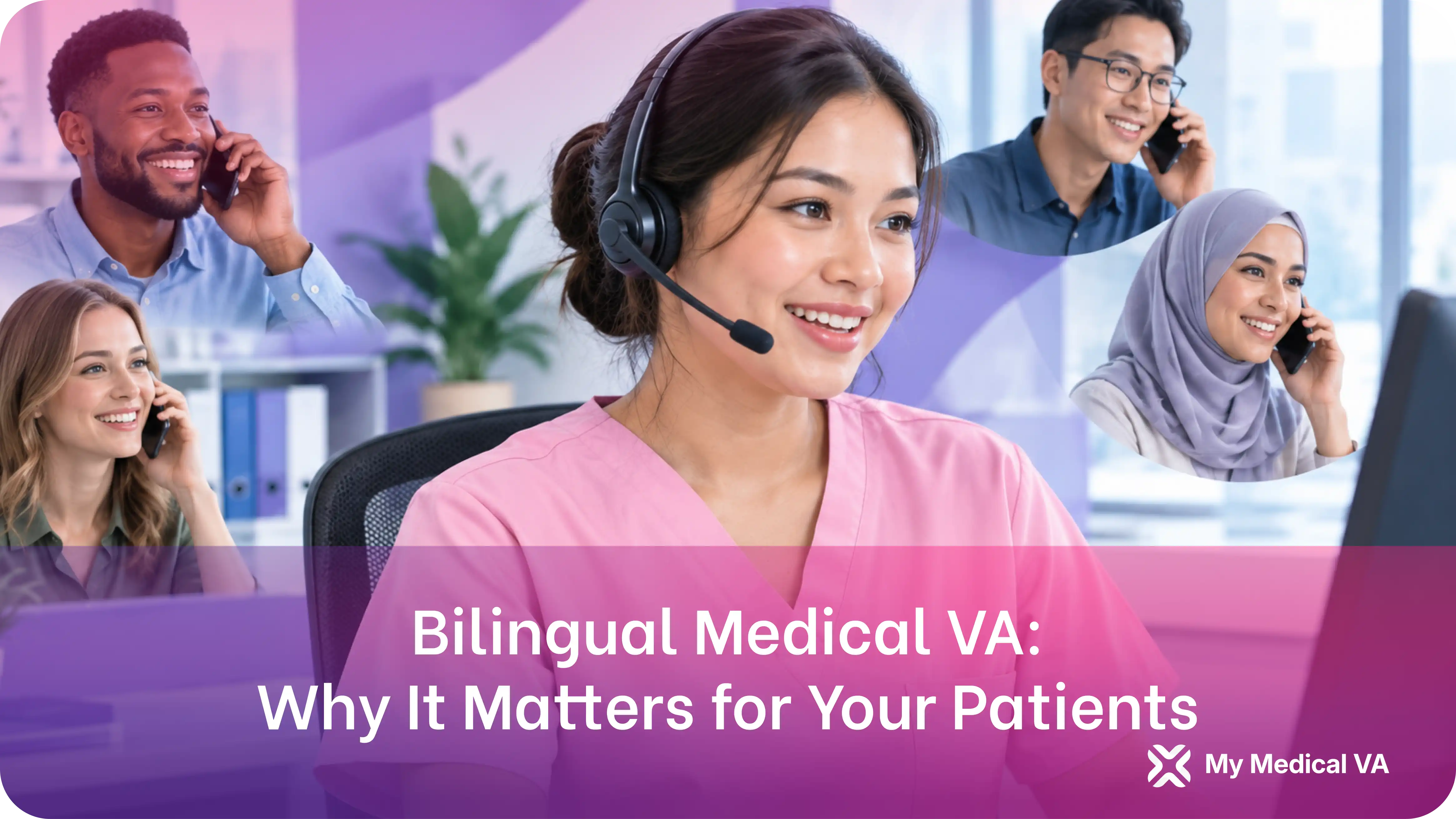 Bilingual Medical VA:  Why It Matters for Your Patients