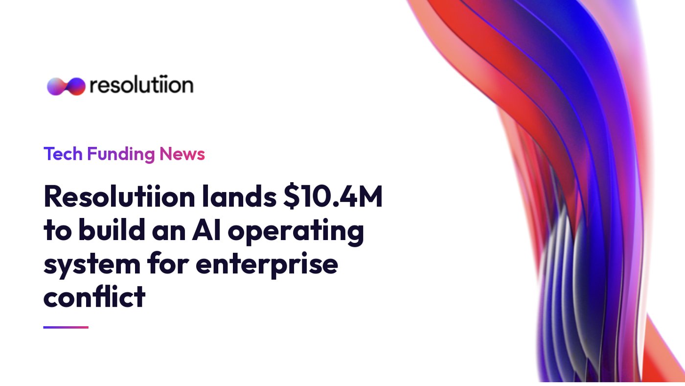 Resolutiion graphic: Tech Funding News, Resolutiion lands $10.4M
