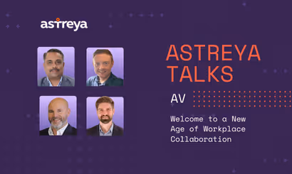 Banner for Astreya Talks featuring four speakers' headshots and text about a new age of workplace collaboration in AV.