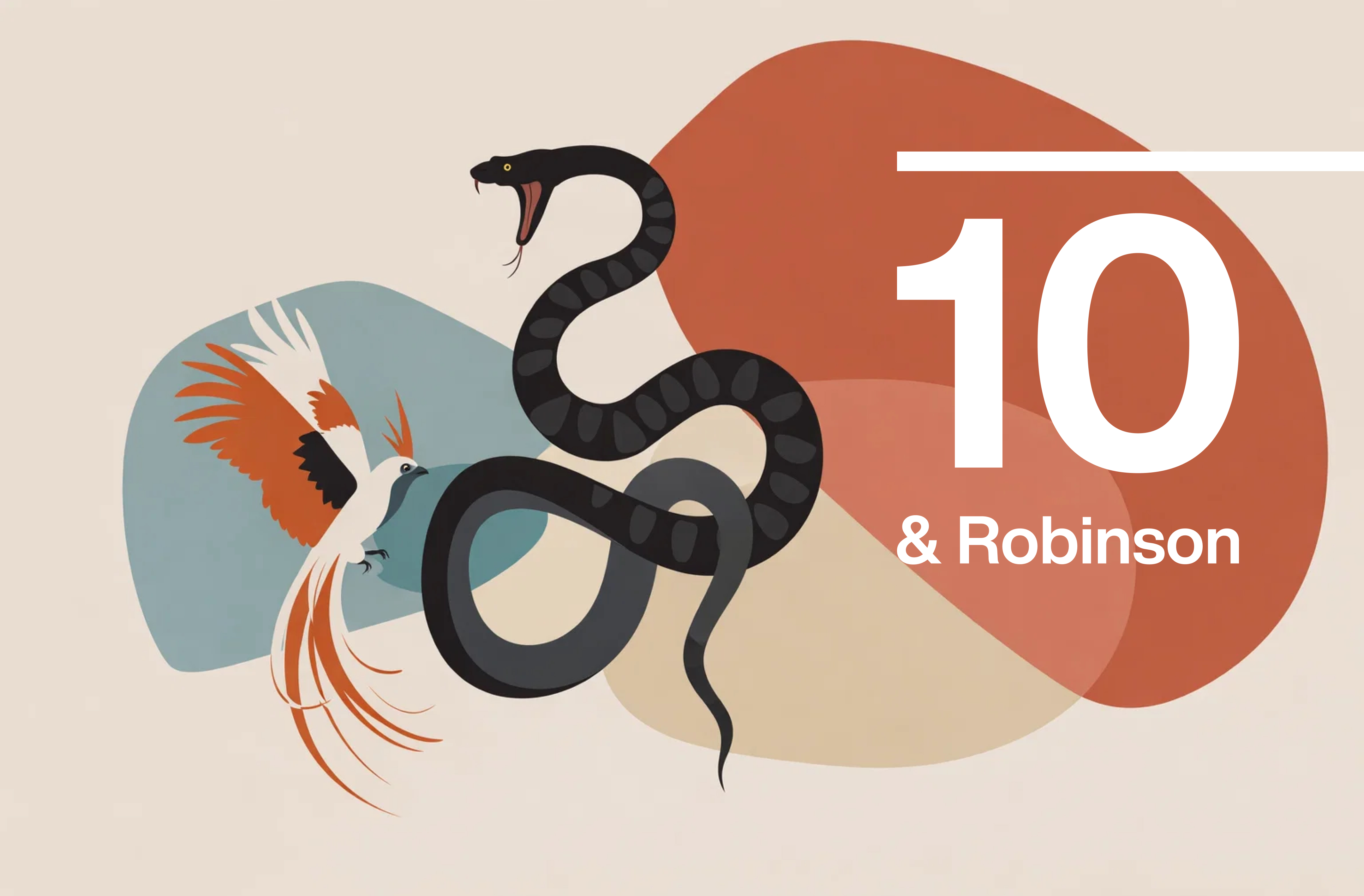 Illustration of a black snake with an open mouth facing a flying white and orange bird, with abstract blue and red shapes in the background and text '10 & Robinson'.