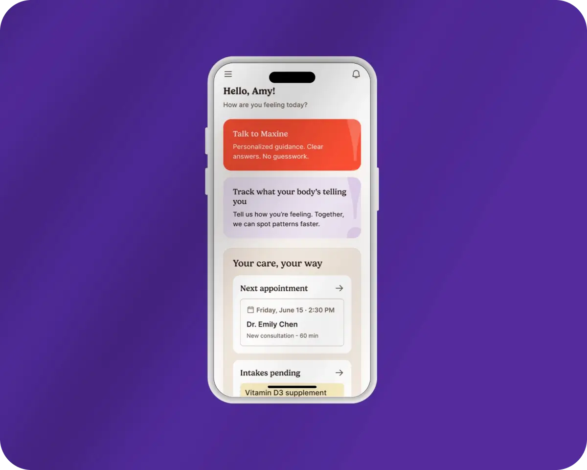Smartphone screen showing a health app greeting Amy with options to talk to Maxine for personalized guidance, track body feelings, view next appointment with Dr. Emily Chen, and see pending intakes including a Vitamin D3 supplement.