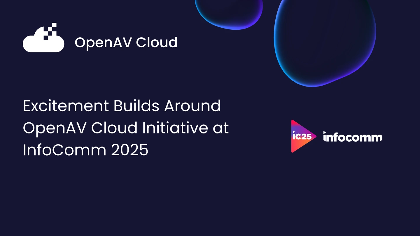 Excitement Builds Around OpenAV Cloud Initiative at InfoComm 2025